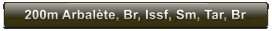 200m Arbalte, Br, Issf, Sm, Tar, Br 200m Arbalte, Br, Issf, Sm, Tar, Br